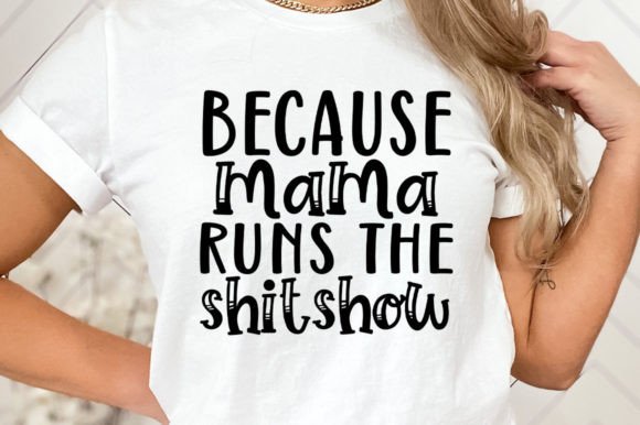 Because Mama Runs the Shitshow SVG Graphics and Crafts Review