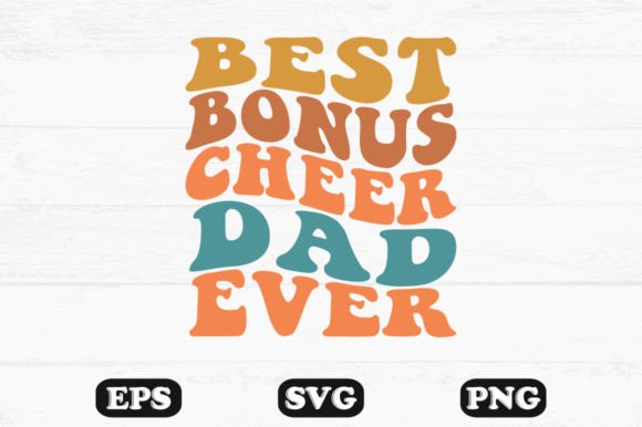 Best Bonus Cheer Dad Ever Wavy Svg File Graphics and Crafts
