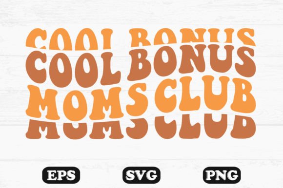 Cool Bonus Moms Club Wavy Retro Svg File