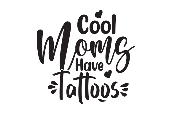 Cool Moms Have Tattoos Playlist SVG Graphics and Crafts Review