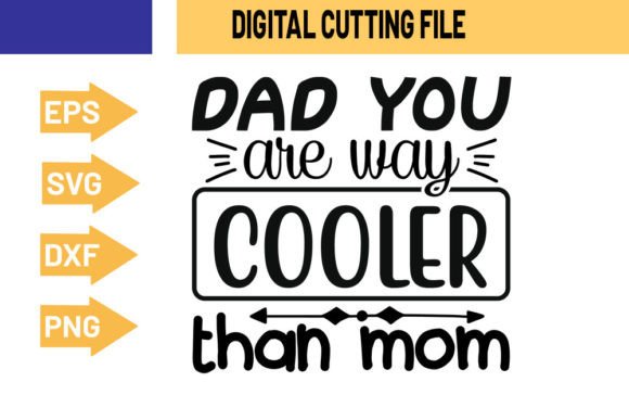 Dad You Are Way Cooler Than - SVG Design Graphics and Crafts