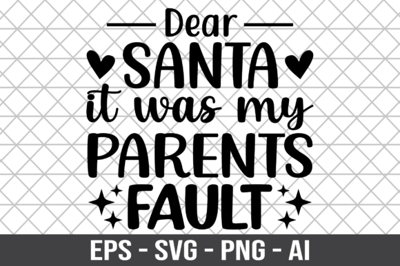 Dear Santa It Was My Parents Fault SVG Graphics & Crafts Review