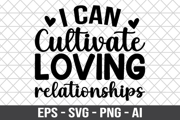 I Can Cultivate Loving Relationships SVG Graphics and Crafts Review