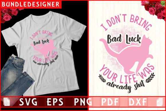I Don t Bring Bad Luck Graphics and Crafts Review