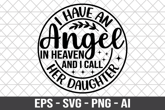 I Have an Angel in Heaven and I Call Her Graphics for Crafts