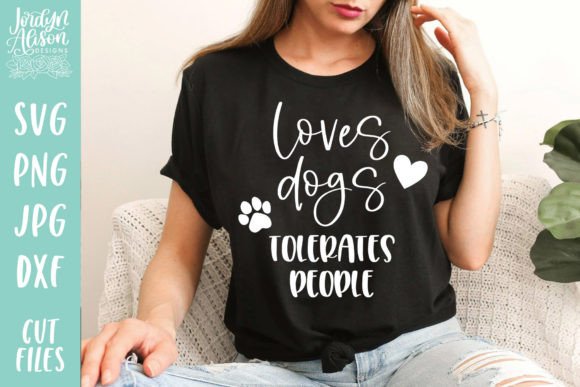 Loves Dogs Tolerates People SVG: Graphics and Crafts Review
