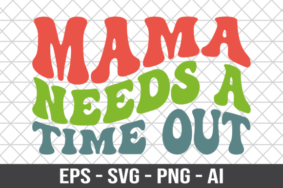 Mama Needs a Time Out Retro SVG Review