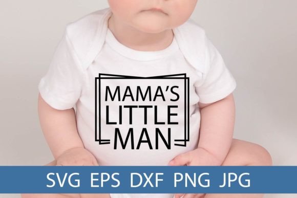 Mama s Little Man SVG File Graphics and Crafts Review