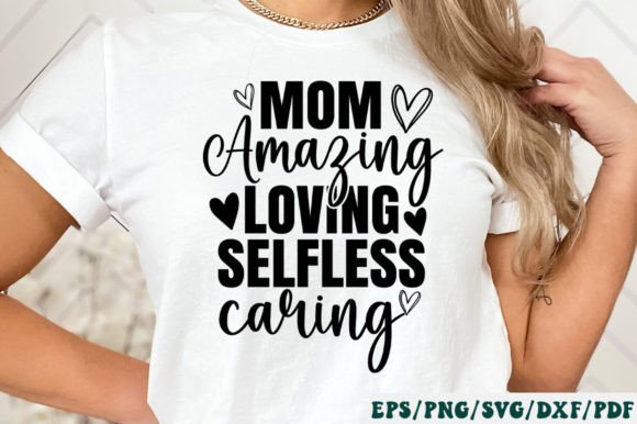 Mom Amazing Selfless Caring Svg Graphics and Crafts Review