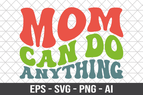Mom Can Do Anything Retro SVG Graphics and Crafts Review