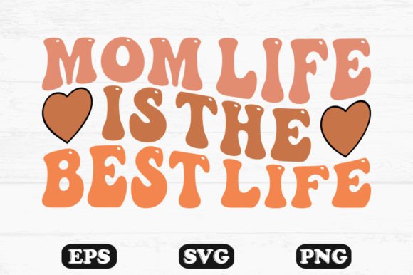 Mom Life is the Best Life Wavy Retro Svg Graphics and Crafts Review