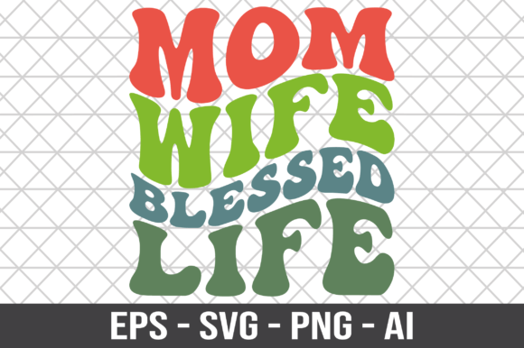 Mom Wife Blessed Life Retro SVG Graphics and Crafts Review