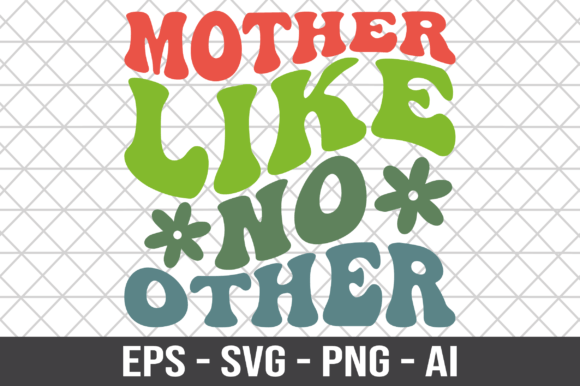 Mother Like No Other Retro SVG Graphics and Crafts Review