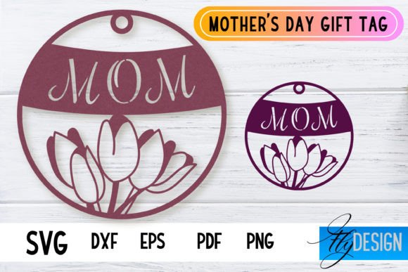 Mothers Day Gift Tag SVG Design Mom Graphics Crafts