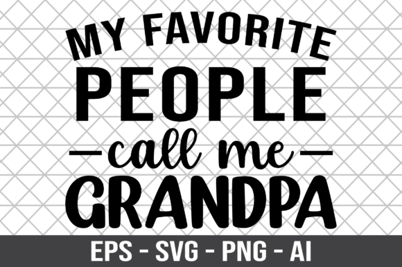 My Favorite People Call Me Grandpa SVG Graphics and Crafts Review