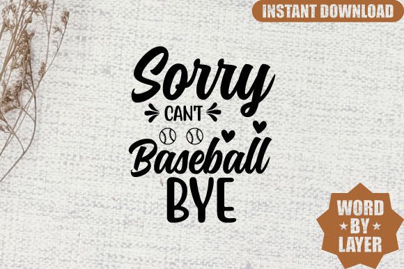 Sorry Can t Baseball Bye Svg Design: Graphics for Crafts