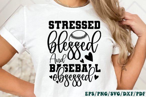 Stressed Blessed and Baseball Obessed Graphics for Crafts