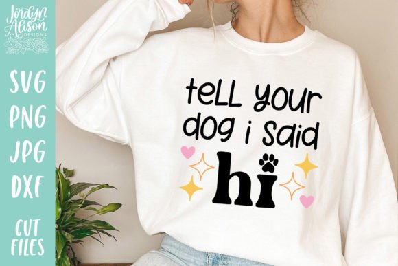 Tell Your Dog I Said Hi SVG Graphics and Crafts Review